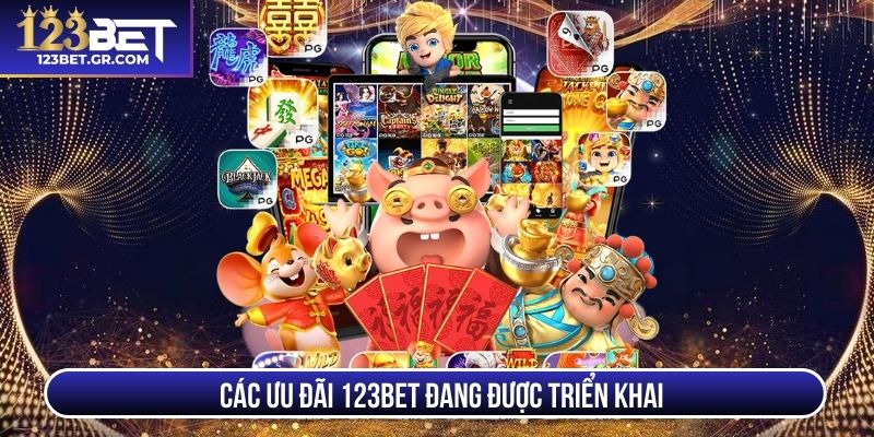 Các ưu đãi 123BET đang được triển khai