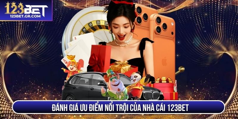Đánh giá ưu điểm nổi trội của nhà cái 123BET