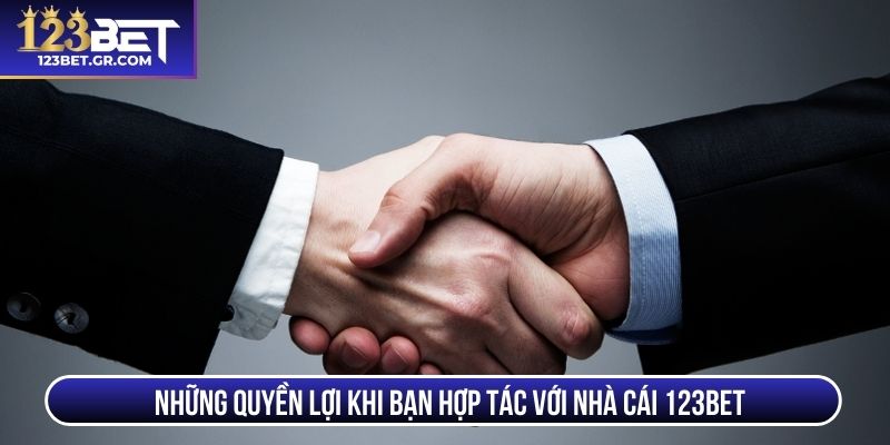 Những quyền lợi khi bạn hợp tác với nhà cái 123BET
