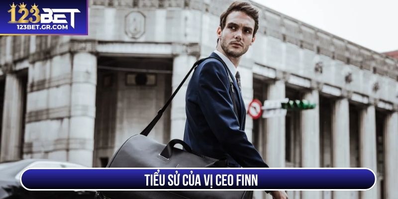 Tiểu sử của vị CEO Finn