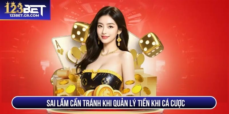 Sai lầm cần tránh khi quản lý tiền khi cá cược